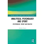 Analytical Psychology and Sport: Epistemology, Theory and Practice