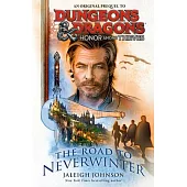 Dungeons & Dragons: Honor Among Thieves: The Road to Neverwinter