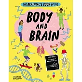 The Brainiac?s Book of the Body and Brain