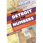 When Detroit Played the Numbers: Gambling’s History and Cultural Impact on the Motor City
