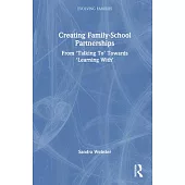 Creating Family-School Partnerships: From ’Talking To’ Towards ’Learning With’