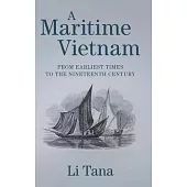 A Maritime Vietnam: From Earliest Times to the Nineteenth Century