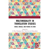 Multimodality in Translation Studies: Media, Models, and Trends in China