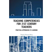 Teaching Competencies for 21st Century Teachers: Practical Approaches to Learning