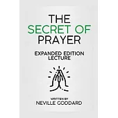 The Secret Of Prayer - Expanded Edition Lecture