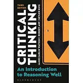 Critical Thinking: An Introduction to Reasoning Well