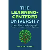 The Learning-Centered University: Making College a More Developmental, Transformational, and Equitable Experience