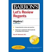 Let’s Review Regents: Algebra I Revised Edition (Barron’s Ny)