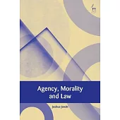 Agency, Morality and Law