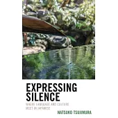Expressing Silence: Where Language and Culture Meet in Japanese