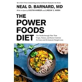 The Power Foods Diet: The Breakthrough Plan That Traps, Tames, and Burns Calories for Easy and Permanent Weight Loss