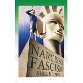 Narcisso-Fascism: The Psychopathology of Right-Wing Extremism