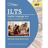 ILTS English Language Arts (207) Exam Study Guide: 2 Practice Tests and Illinois Licensure Testing System ELA Prep [3rd Edition]