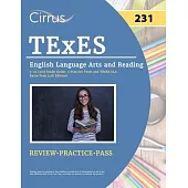 TExES English Language Arts and Reading 7-12 (231) Study Guide: 2 Practice Tests and TExES ELA Exam Prep [4th Edition]