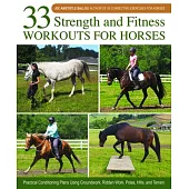 Strength and Fitness Workouts for Horses: 50+ Exercises, Workouts and Fitness Schedules