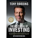 The Holy Grail of Investing: The World’s Greatest Investors Reveal Their Ultimate Strategies for Financial Freedom