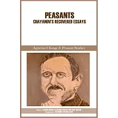 Peasants: Chayanov’s Recovered Essays