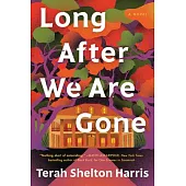 Long After We Are Gone