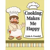 Cooking Makes Me Happy: Over 250 Recipes