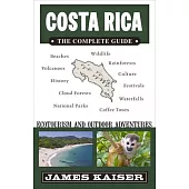 Costa Rica: The Complete Guide: Ecotourism & Outdoor Adventures