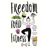 Freedom with Food and Fitness