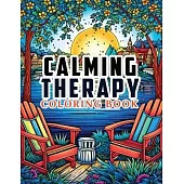 Calming Therapy: Unique Designs Adult Coloring Book with Animals, Landscape, Flowers, Patterns, Mushroom And Many More with Positive Af