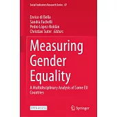 Measuring Gender Equality: A Multidisciplinary Analysis of Some Eu Countries
