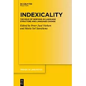 Indexicality: The Role of Indexing in Language Structure and Language Change