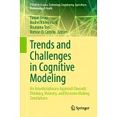 Trends and Challenges in Cognitive Modeling: An Interdisciplinary Approach Towards Thinking, Memory, and Decision-Making Simulations
