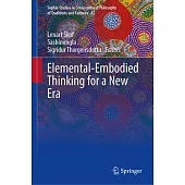 Elemental-Embodied Thinking for a New Era
