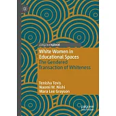 White Women in Educational Spaces: The Gendered Transaction of Whiteness