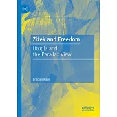 Zizek and Freedom: Utopia and the Parallax View