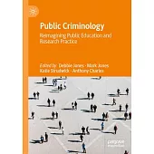 Public Criminology: Reimagining Public Education and Research Practice