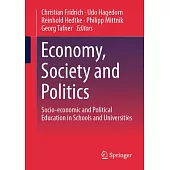 Economy, Society and Politics: Socio-Economic and Political Education in Schools and Universities