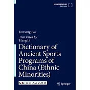 Dictionary of Ancient Sports Programs of China (Ethnic Minorities)