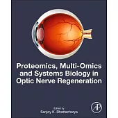 Proteomics, Multi-Omics and Systems Biology in Optic Nerve Regeneration