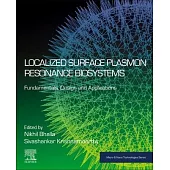 Localized Surface Plasmon Resonance Biosystems: Fundamentals, Design and Applications