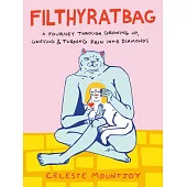 Filthyratbag: A Guide to Growing Up, Grieving & Turning Pain Into Diamonds