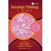 Toxicologic Pathology: A Primer
