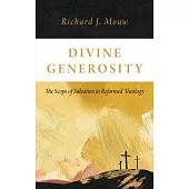 Divine Generosity: The Scope of Salvation in Reformed Theology