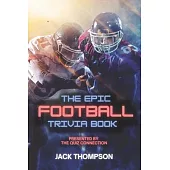 The Epic Football Trivia Book: Presented by the Quiz Connection