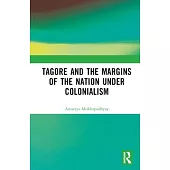 Tagore and the Margins of the Nation Under Colonialism