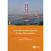 Risk-Based Strategies for Bridge Maintenance: Proceedings of the 11th New York City Bridge Conference, 21-22 August 2023, New York, USA