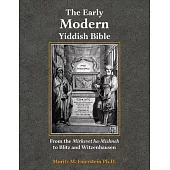 The Early Modern Yiddish Bible: From the Mirkevet Ha-Mishneh to Blitz and Witzenhausen