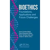 Bioethics: Foundations, Applications and Future Challenges
