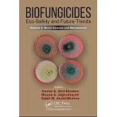 Biofungicides: Eco-Safety and Future Trends: Novel Sources and Mechanisms, Volume 2
