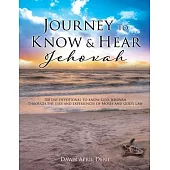 Journey To Know & Hear Jehovah: 100 day devotional to know God-Jehovah through the eyes and experiences of Moses and God’s Law