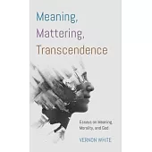 Meaning, Mattering, Transcendence