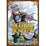 Into the Deepest, Most Unknowable Dungeon Vol. 8