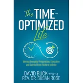 The Time-Optimized Life: Moving Everyday Preparation, Execution and Control from Finite to Infinite